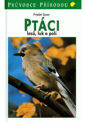 Ptáci lesů, luk a polí  Cover Image