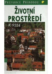 Životní prostředí : ekologie lidských sídel  Cover Image