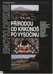 Přírodou od Krkonoš po Vysočinu : regionální encyklopedie  Cover Image