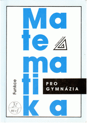 Matematika pro gymnázia : funkce  Cover Image