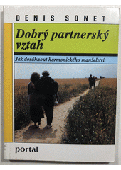 Dobrý partnerský vztah : [jak dosáhnout harmonického manželství]  Cover Image