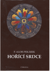 Hořící srdce : Cyklus A  Cover Image