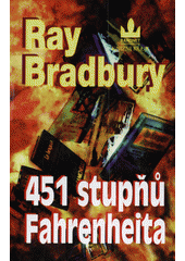 451 stupňů Fahrenheita : 451 stupňů Fahrenheita - teplota, při níž se papír vznítí a hoří--  Cover Image