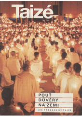 Taizé : pouť důvěry na zemi  Cover Image