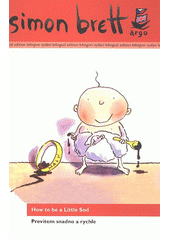 How to be a little sod = Prevítem snadno a rychle  Cover Image