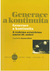 Generace a kontinuita : k českému scénickému umění 20. století  Cover Image