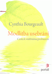 Modlitba usebrání : cesta k vnitřnímu probuzení  Cover Image