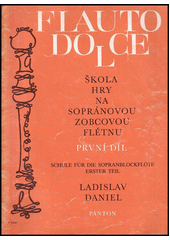 Škola hry na sopránovou zobcovou flétnu. 1. díl přepracované vydání = Schule für die Sopranblockflöte  Cover Image