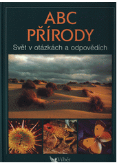 ABC přírody : svět v otázkách a odpovědích  Cover Image
