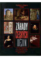 Záhady českých dějin : co se skrývá pod povrchem historických událostí  Cover Image
