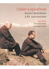 Církev a společnost : Karlovi Skalickému k 80. narozeninám  Cover Image