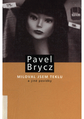Miloval jsem Teklu a jiné povídky  Cover Image