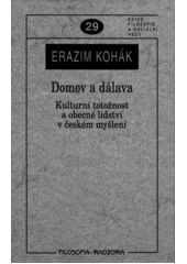 Domov a dálava : kulturní totožnost a obecné lidství v českém myšlení  Cover Image