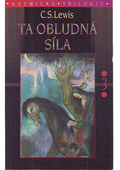 Ta obludná síla : kosmická trilogie 3  Cover Image