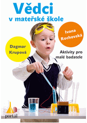 Vědci v mateřské škole : aktivity pro malé badatele  Cover Image