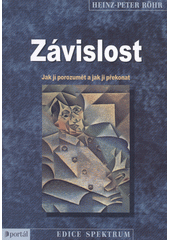 Závislost : jak jí porozumět a jak ji překonat  Cover Image