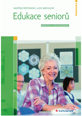 Edukace seniorů : geragogika a gerontodidaktika  Cover Image