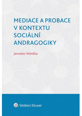Mediace a probace v kontextu sociální andragogiky  Cover Image