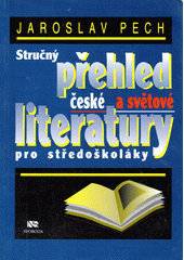 Stručný přehled české a světové literatury pro středoškoláky  Cover Image