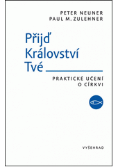 Přijď království tvé : praktické učení o církvi  Cover Image