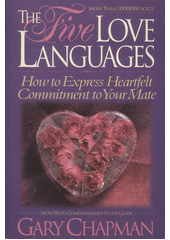 The five love languages : how to express heartfelt commitment to your mate  Cover Image