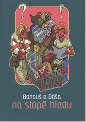 Bohouš a Dáša na stopě hladu  Cover Image