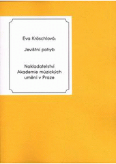 Jevištní pohyb : herecká pohybová výchova  Cover Image