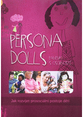 Persona dolls - panenky s osobností : jak rozvíjet prosociální postoje dětí  Cover Image