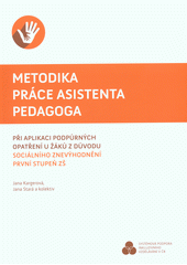 Metodika práce asistenta pedagoga při aplikaci podpůrných opatření u žáků z důvodu sociálního znevýhodnění : první stupeň ZŠ  Cover Image