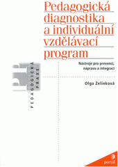Pedagogická diagnostika a individuální vzdělávací program : [nástroje pro prevenci, nápravu a integraci]  Cover Image