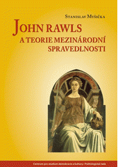 John Rawls a teorie mezinárodní spravedlnosti  Cover Image