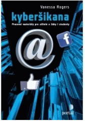 Kyberšikana : pracovní materiály pro učitele a žáky i studenty  Cover Image