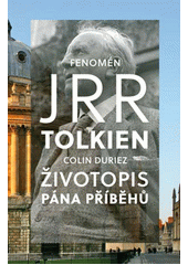 Fenomén J.R.R. Tolkien : životopis Pána příběhů  Cover Image