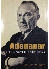 Adenauer : otec nového Německa  Cover Image