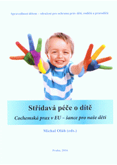 Střídavá péče o dítě : Cochemská prax v EU - šance pro naše děti  Cover Image