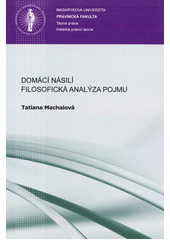 Domácí násilí : filosofická analýza pojmu  Cover Image