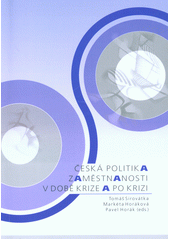 Česká politika zaměstnanosti v době krize a po krizi  Cover Image