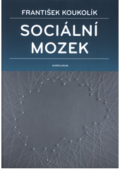 Sociální mozek : evoluce a neuronální podklady  Cover Image