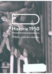 Historie 1950 : příběhy jednoho zázraku  Cover Image