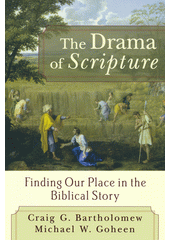 The drama of Scripture : finding our place in the biblical story  Cover Image