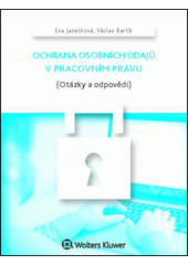 Ochrana osobních údajů v pracovním právu : (otázky a odpovědi)  Cover Image