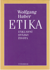 Etika : základní otázky života  Cover Image