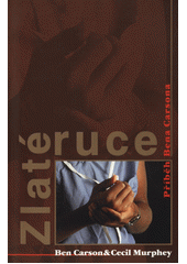 Zlaté ruce : příběh Bena Carsona  Cover Image