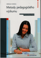 Metody pedagogického výzkumu : základy kvantitativního výzkumu  Cover Image