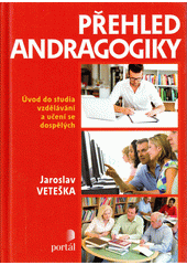 Přehled andragogiky : úvod do studia vzdělávání a učení se dospělých  Cover Image