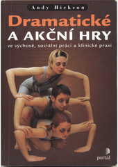 Dramatické a akční hry ve výchově, sociální práci a klinické praxi  Cover Image