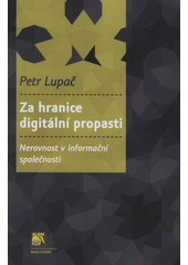 Za hranice digitální propasti : nerovnost v informační společnosti  Cover Image