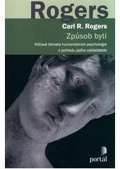 Způsob bytí : klíčová témata humanistické psychologie z pohledu jejího zakladatele  Cover Image
