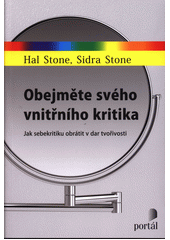 Obejměte svého vnitřního kritika : jak sebekritiku obrátit v dar tvořivosti  Cover Image