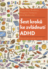 Šest kroků ke zvládnutí ADHD : manuál pro rodiče i učitele  Cover Image